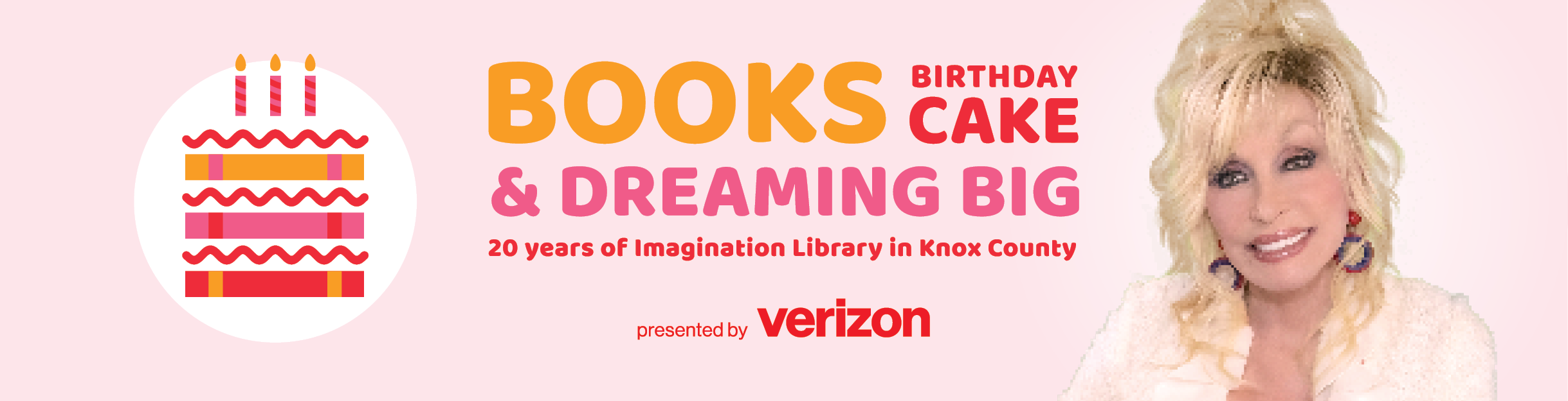 Books Birthday Cake & Dreaming Big 20 years of Imagination Library in Knox County presented by Verizon and a picture of Dolly Parton