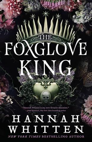 The Foxglove King by Hannah Whitten