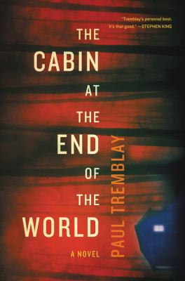 Cover art for Cabin at the End of the World by Paul Tremblay.